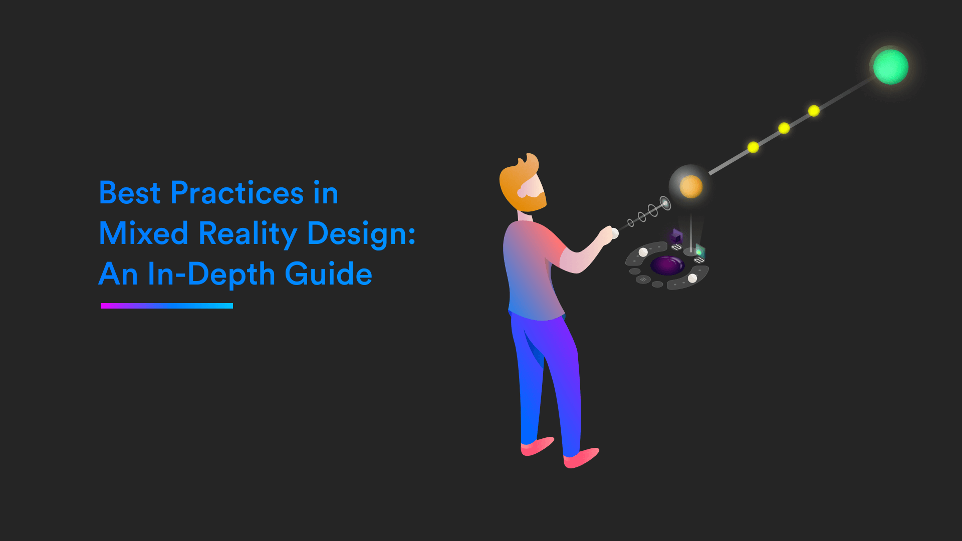 Best Practices in Mixed Reality Design: An In-Depth Guide
